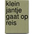 Klein Jantje gaat op reis