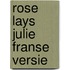 Rose lays julie franse versie