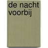 De nacht voorbij door Ietje Liebeek-Hoving