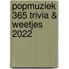 Popmuziek 365 Trivia & weetjes 2022 door Interstat
