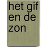 Het gif en de zon door Henk Schoonhoven