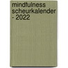 Mindfulness scheurkalender - 2022 door Interstat