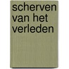 Scherven van het verleden door Margreet Wages