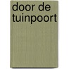 Door de tuinpoort door Julia Burgers-Drost
