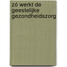 Zó werkt de geestelijke gezondheidszorg by Reijer Lomans