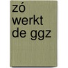 Zó werkt de ggz door Reijer Lomans