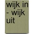 Wijk in - Wijk uit