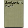 Doelgericht leven by Rick Warren