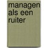 Managen als een ruiter