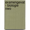 eXamengevat - Biologie VWO door Onbekend