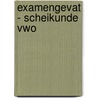 eXamengevat - Scheikunde VWO by Unknown