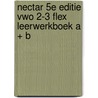 Nectar 5e editie vwo 2-3 FLEX leerwerkboek A + B door Onbekend