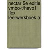 Nectar 5e editie vmbo-t/havo1 FLEX leerwerkboek A door Onbekend