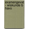 eXamengevat - Wiskunde B HAVO door Onbekend