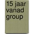 15 jaar VANAD Group