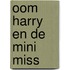 Oom Harry en de Mini Miss