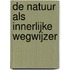 DE NATUUR ALS INNERLIJKE WEGWIJZER