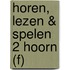 Horen, lezen & spelen 2 hoorn (F)