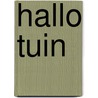 Hallo Tuin by Henny Van Lent