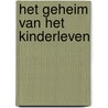 Het geheim van het kinderleven door Maria Montessori