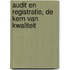 Audit en registratie, de kern van kwaliteit