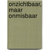 Onzichtbaar, maar onmisbaar door martin schulz