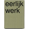 Eerlijk werk by Kim Scott