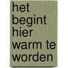 Het begint hier warm te worden by Matt Winning