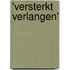 'Versterkt Verlangen'