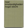 Naar omstandigheden nogal slecht by Inger Boxsem