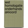 Wet homologatie onderhands akkoord door L.J.J. Kerstens