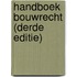 Handboek Bouwrecht (derde editie)