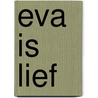 Eva is lief door Eveline Van Dongen