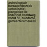 Archeologisch Bureauonderzoek (actualisatie) Plangebied De Lindenhof, Hoofdweg Noord 56, Zuiddorpe, Gemeente Terneuzen by H.H. J. Uleners