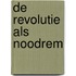 De revolutie als noodrem