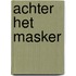Achter het masker