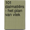101 Dalmatiërs - Het plan van Vlek by Disney