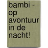 Bambi - Op avontuur in de nacht! door Disney