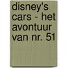 Disney's Cars - Het avontuur van nr. 51 door Disney Pixar
