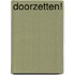 Doorzetten!