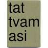 Tat Tvam Asi door A.L. Snijders