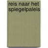 Reis naar het spiegelpaleis by Gerrit Jan Zwier