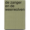 De zanger en de weerwolven door S.C. Voogd