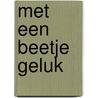 Met een beetje geluk door Tamara Haagmans