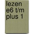 lezen E6 t/m plus 1