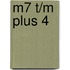 M7 t/m plus 4