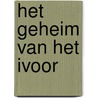 Het Geheim van Het Ivoor by Unknown