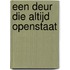 Een deur die altijd openstaat