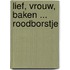 Lief, Vrouw, Baken ... Roodborstje