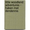 Little woodland adventures - haken met Dendennis by DenDennis